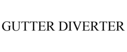 GUTTER DIVERTER trademark