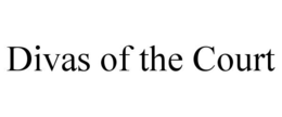 DIVAS OF THE COURT trademark