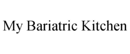 MY BARIATRIC KITCHEN trademark