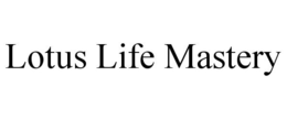 LOTUS LIFE MASTERY trademark