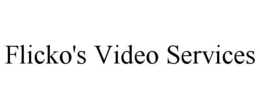 FLICKO'S VIDEO SERVICES trademark