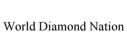 WORLD DIAMOND NATION trademark