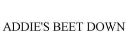 ADDIE'S BEET DOWN trademark