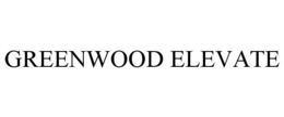GREENWOOD ELEVATE trademark