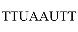 TTUAAUTT trademark