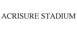ACRISURE STADIUM trademark