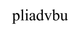 PLIADVBU trademark