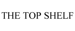 THE TOP SHELF trademark
