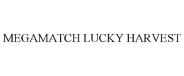 MEGAMATCH LUCKY HARVEST trademark