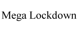 MEGA LOCKDOWN trademark