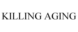 KILLING AGING trademark
