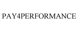PAY4PERFORMANCE trademark