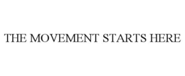 THE MOVEMENT STARTS HERE trademark