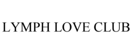 LYMPH LOVE CLUB trademark