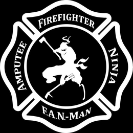 FIREFIGHTER AMPUTEE NINJA F.A.N.-MAN trademark