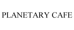 PLANETARY CAFE trademark