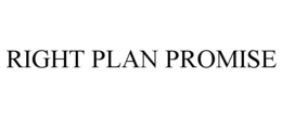 RIGHT PLAN PROMISE trademark