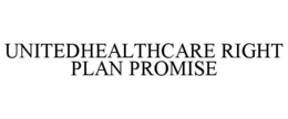 UNITEDHEALTHCARE RIGHT PLAN PROMISE trademark