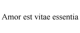AMOR EST VITAE ESSENTIA trademark