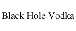 BLACK HOLE VODKA trademark