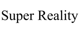SUPER REALITY trademark