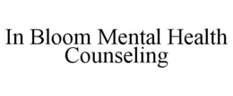 IN BLOOM MENTAL HEALTH COUNSELING trademark