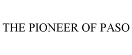 THE PIONEER OF PASO trademark