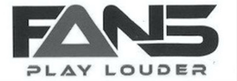 FANS PLAY LOUDER trademark