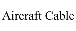 AIRCRAFT CABLE trademark