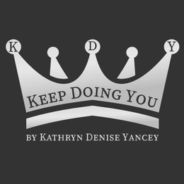 K D Y KEEP DOING YOU BY KATHRYN DENISE YANCEY trademark