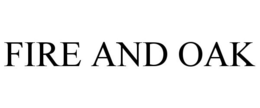 FIRE AND OAK trademark