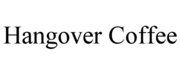 HANGOVER COFFEE trademark