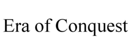 ERA OF CONQUEST trademark