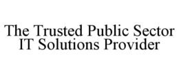 THE TRUSTED PUBLIC SECTOR IT SOLUTIONS PROVIDER trademark