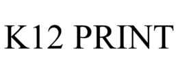 K12 PRINT trademark