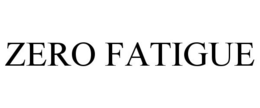 ZERO FATIGUE trademark