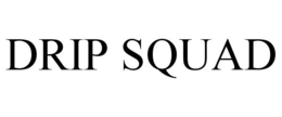 DRIP SQUAD trademark