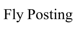 FLY POSTING trademark
