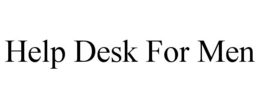 HELP DESK FOR MEN trademark