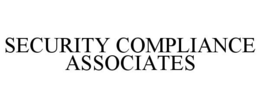 SECURITY COMPLIANCE ASSOCIATES trademark