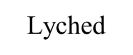 LYCHED trademark