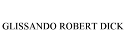 GLISSANDO ROBERT DICK trademark