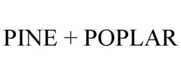 PINE + POPLAR trademark