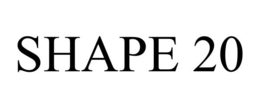 SHAPE 20 trademark