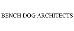 BENCH DOG ARCHITECTS trademark