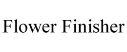 FLOWER FINISHER trademark