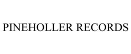 PINEHOLLER RECORDS trademark