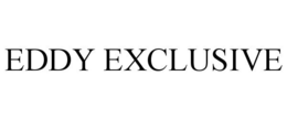 EDDY EXCLUSIVE trademark