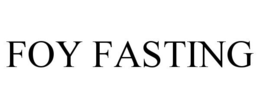 FOY FASTING trademark