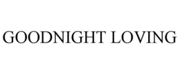 GOODNIGHT LOVING trademark